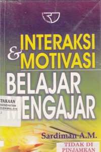 Interaksi dan Motivasi Belajar-Mengajar