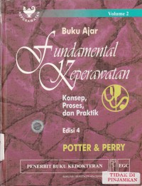 Buku ajar fundamental keperawatan : konsep, proses dan praktik = fundamentals of nursing : concepts, and practice  Vol.2