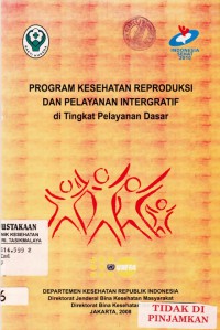 Program Kesehatan Reproduksi dan Pelayanan Intergratif di tingkat pelayanan dasar