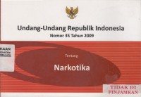 Undang-Undang Republik Indonesia Nomor 35 Tahun 2009 tentang Narkotika