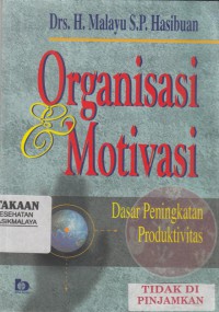 Organisasi & Motivasi : dasar peningkatan produktivitas