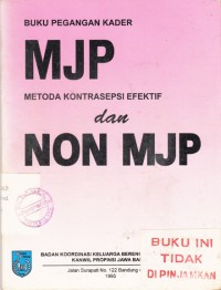 Buku pegangan kader MJP: metode kontrasepsi efektif dan non MJP