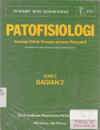 PATOFISIOLOGI : konsep klinik proses-proses penyakit = Pathophysiology : clinical concepts of disease processes  Bagian 1 (1991)