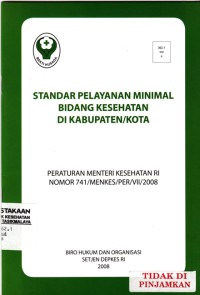 Standar pelayanan minimal bidang kesehatan di kabupaten/kota (peraturan menteri kesehatan RI Nomor 741/MENKES/PER/VII/2008)