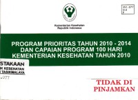 Program Prioritas Tahun 2010-2014 dan Capaian Program 100 Hari Kementerian Kesehatan Tahun 2010