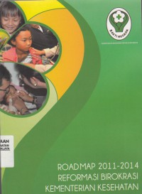Image of Roadmap 2011-2014 reformasi birokrasi kementerian kesehatan
