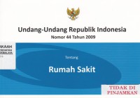 Undang-Undang Republik Indonesia Nomor 44 Tahun 2009 Tentang Rumah Sakit