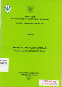 Keputusan Menteri Kesehatan Republik Indonesia NOMOR :1098/Menkes/SK/VII/2003 tentang Persyaratan Hygiene Sanitasi Rumah Makan dan Restoran