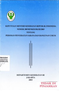 Image of Keputusan Menteri Kesehatan Republik Indonesia NOMOR 288/MENKES/SK/III/2003 Tentang Pedoman Penyehatan Sarana dan Bangunan Umum