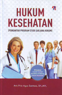 Hukum Kesehatan (Pengantar Program Studi Sarjana Hukum)
