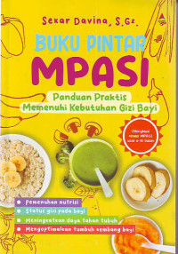Buku pintar Mpasi panduan praktis memenuhi kebutuhan gizi bayi