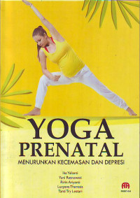 YOGA prenatal menurunkan kecemasan dan depresi