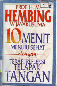 10 Menit Menuju Sehat Dengan Terapi Refleksi Telapak Tangan
