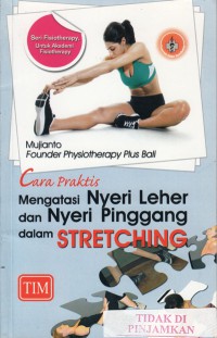 Cara praktis mengatasi nyeri leher dan nyeri pinggang dalam stretching
