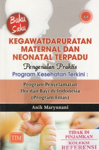 Buku saku kegawatdaruratan maternal dan neonatal terpadu : pengenalan praktis program kesehatan terkini