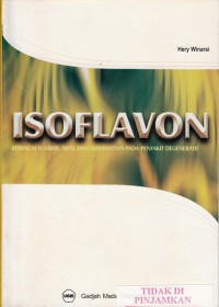 Isoflavon : berbagai sumber, sifat, dan manfaatnya pada penyakit degeneratif
