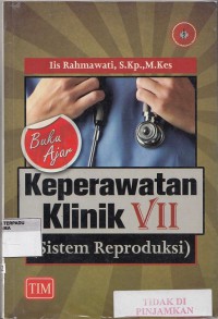Buku ajar keperawatan klinik VII : sistem reproduksi