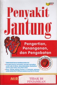 Penyakit jantung : pengertian, penanganan, dan pengobatan