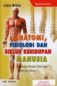 Anatomi, fisiologi dan siklus kehidupan manusia : disertai contoh soal dan kunci jawaban