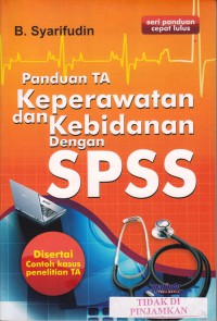 Image of Panduan TA keperawatan dan kebidanan dengan SPSS