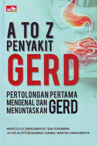 A to Z penyakit gerd pertolongan pertama mengenal dan menuntaskan gerd