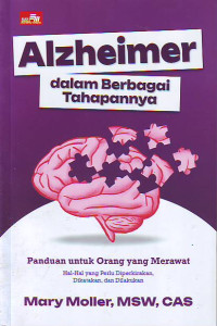 Alzheimer dalam berbagai tahapannya panduan untuk orang yang merawat
