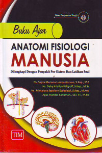 Buku ajar anatomi fisiologi manusia dilengkapi dengan penyakit per sistem dan latihan soal