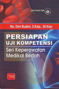 Persiapan uji kompetensi seri keperawatan medikal bedah