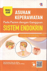 Buku ajar asuhan keperawatan pada pasien dengan gangguan sistem endokrin untuk dosen dan mahasiswa program pendidikan sarjana keperawatan dan profesi ners