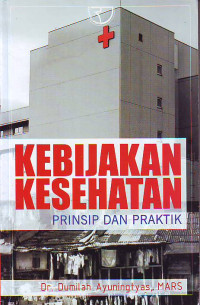 Kebijakan kesehatan prinsip dan praktik