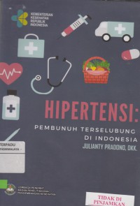 Hipertensi : pembunuh terselubung di Indonesia