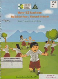 Materi KIE kesehatan bagi sekolah dasar / Madrasah Ibtidaiyah : buku pegangan untuk guru