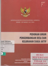 Keputusan menteri kesehatan Republik Indonesia Nomor : 1529 MENKES SK X 2010 Pedoman umum pengembangan desa dan kelurahan siaga aktif
