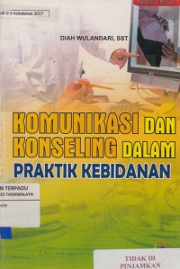 Image of Komunikasi dan konseling dalam praktik kebidanan