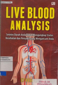 Live blood analysis : setetes darah anda dapat mengungkap status kesehatan dan penyakit ...