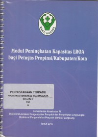 Modul peningkatan kapasitas LROA bagi petugas propinsi/kabupaten/kota