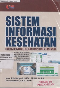 Sistem informasi kesehatan : konsep strategi dan implementasinya