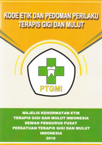 Kode Etik dan Pedoman Perilaku Terapis Gigi dan Mulut
