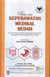 Buku ajar keperawatan medikal bedah asuhan keperawatan gangguan pencernaan dilengkapi pertimbangan gerontologi