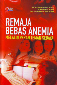 Remaja bebas anemia melalui peran teman sebaya