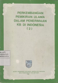 Perkembangan Pemikiran Ulama Dalam Penerimaan KB di Indonesia (2)
