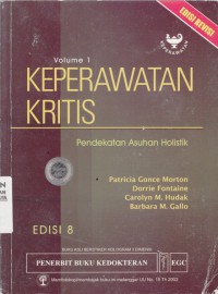 Keperawatan kritis : pendekatan asuhan holistik = critical care nursing : a holistic approach vol. 1 (2013)