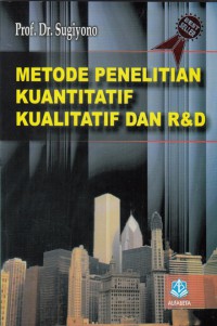 Metode Penelitian Kuantitatif Kualitatif Dan R & D (2012)