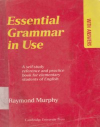 Essential Grammar in Use : A self-study reference and practice book for elementary studens of English : with answers