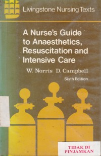 A Nurse's Guide to Anaesthetics, Resuscitation And Intnsive Care