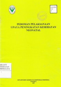 Pedoman Pelaksanaan Upaya Peningkatan Kesehatan Neonatal