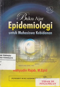 Buku Ajar Epidemiologi : untuk mahasiswa Kebidanan