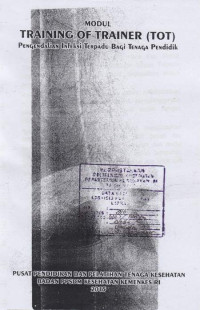 MODUL : Training Of Trainer /TOT ( Pengendalian Infeksi Terpadu Bagi Tenaga Pendidik )