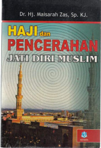 Haji dan Pencerahan Jati Diri Muslim