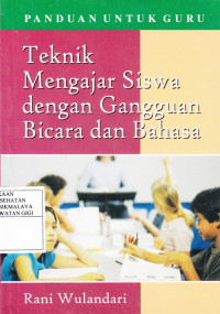 Image of Teknik Mengajar Siswa dengan Gangguan Bicara dan Bahasa